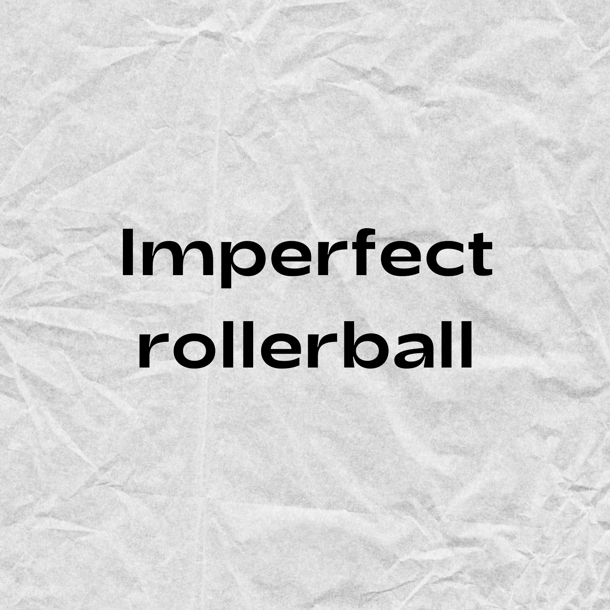 Imperfect Rollers
